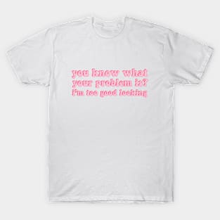 good looking - michael kelso quote T-Shirt